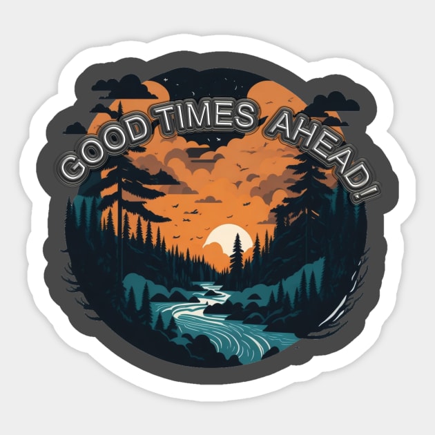 GOODTIMES AHEAD! Sticker by HTA DESIGNS